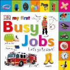 coperta My First Busy Jobs Let\'s Go To Work