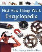 First How Things Work Encyclopedia