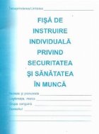 Fisa de instruire individuala privind securitatea si sanatatea in munca