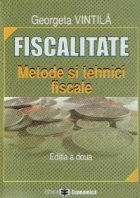 Fiscalitate Metode tehnici fiscale (editia