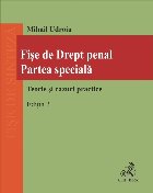 Fise de Drept penal. Partea speciala. Teorie si cazuri practice. Editia 2