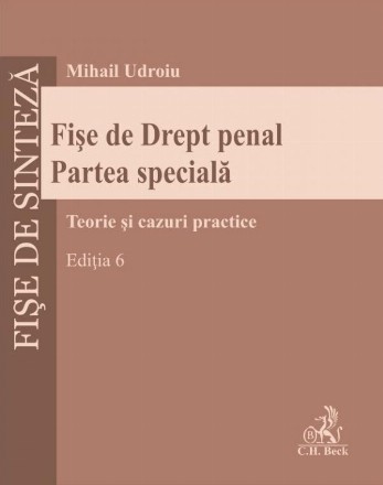 Fise de Drept penal. Partea speciala. Teorie si cazuri practice. Editia 6