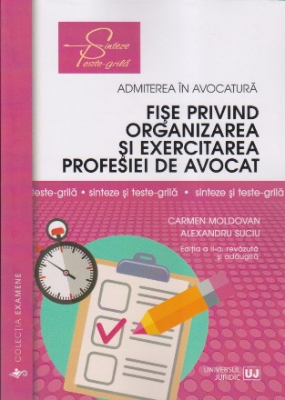 Fise privind organizarea si exercitarea profesiei de avocat. Sinteze si teste-grila 2020. Editia a II-a