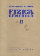 Fizica generala, Volumul al II-lea (A. Cisman)