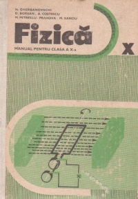 Fizica - Manual pentru clasa a X-a (Editie 1984)