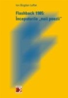 FLASHBACK 1985: INCEPUTURILE " NOII