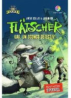 Flatscher. Uau, un sconcs detectiv!