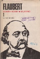 Flaubert, 1 - Doamna Bovary. Salammbo