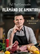 Flămând de amintiri : 125 de reţete cu gust de copilărie