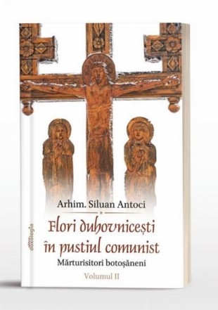Flori duhovniceşti în pustiul comunist - Vol. 2 (Set of:Flori duhovniceşti în pustiul comunistVol. 2)