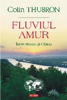 Fluviul Amur : între Rusia şi China