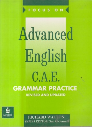 Focus on Advanced English C.A.E. - Grammar Practice