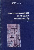 Formarea manageriala in Romania: nevoie si capacitati