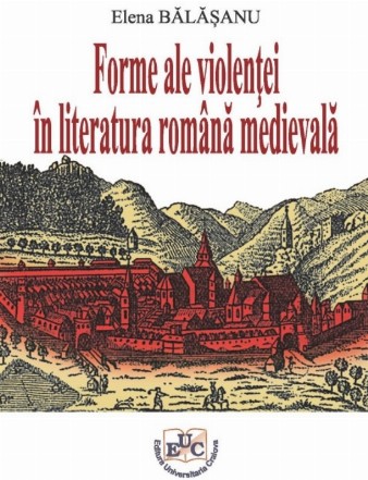 Forme ale violenţei în literatura română medievală