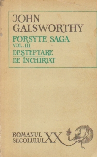 Forsyte Saga, Volumul al III-lea - De inchiriat. Desteptare, Editia a IV-a