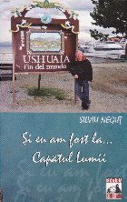 Si eu am fost la ... capatul lumii