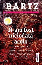 N-am fost niciodată acolo
