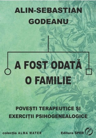 A fost odată o familie : poveşti terapeutice şi exerciţii psihogenealogice