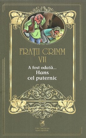 A fost odata... Hans cel puternic. Volumul VII