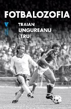 Fotbalozofia (sau despre jocul fără sfârşit)