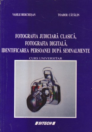 Fotografia judiciara clasica, fotografia digitala, identificarea persoanei dupa semnalmente