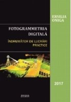 Fotogrammetria digitala. Indrumator de lucrari practice