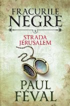 Fracurile negre Strada Jérusalem (vol
