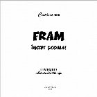 Fram începe şcoala