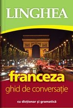 Franceza. Ghid de conversatie cu dictionar si gramatica