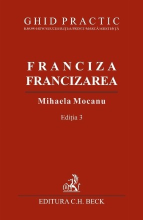 Franciza, francizarea : ghid practic
