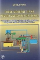 Frane moderne de tip KE pentru vagoanele de marfa - concepte, caracteristici, tipuri constructive, descriere, 