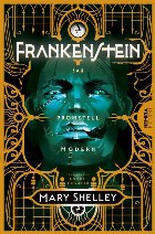 Frankenstein sau Prometeul modern Frankenstein sau Prometeul modern