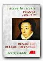 FRANTA: RENASTERE, RELIGIE SI REFACERE, 1494-1610