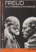 Freud - De la tragedie la psihanaliza Freud - De la tragedie la psihanaliza
