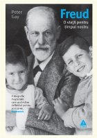 Freud. O viaţă pentru timpul nostru Freud. O viaţă pentru timpul nostru