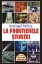 frontierele stiintei