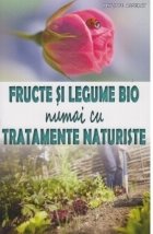 Fructe si legume bio numai cu tratamente naturiste