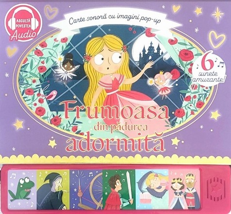 Frumoasa din pădurea adormită : carte sonoră cu imagini pop-up