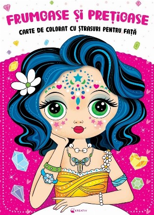 Frumoase şi preţioase : carte de colorat cu ştrasuri pentru faţă