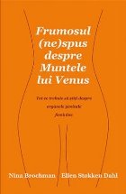 Frumosul (ne)spus despre Muntele lui Venus. Tot ce trebuie sa stiti despre organele genitale feminine