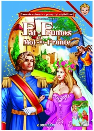 Făt Frumos cu Moţ-în-Frunte : carte de colorat cu poveşti şi abţibilduri,scrisă cu litere mari de tipar