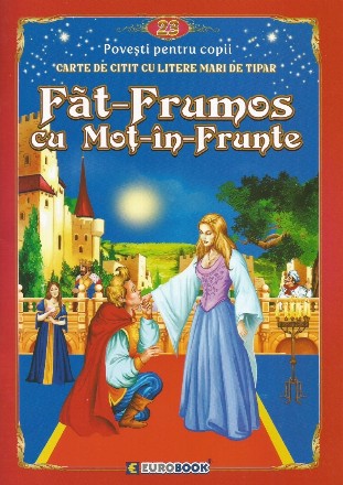 Făt-Frumos cu Moţ-în-Frunte : carte de citit cu litere mari de tipar