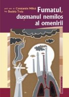 Fumatul dusmanul nemilos omenirii