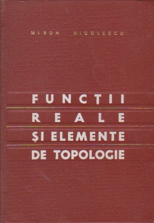 Functii reale si elemente de topologie (Nicolescu)