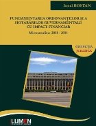 Fundamentarea ordonantelor si a hotararilor guvernamentale cu impact financiar.Microanalize 2011-2014