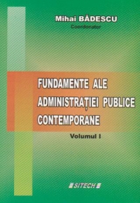 Fundamente ale administratiei publice contemporane - vol. I