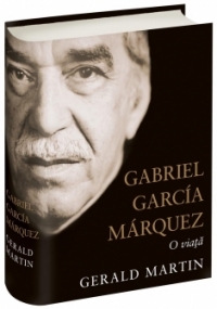 Gabriel Garcia Marquez. O viata