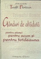 Ganduri de altadata pentru atunci, pentru acum si pentru totdeauna