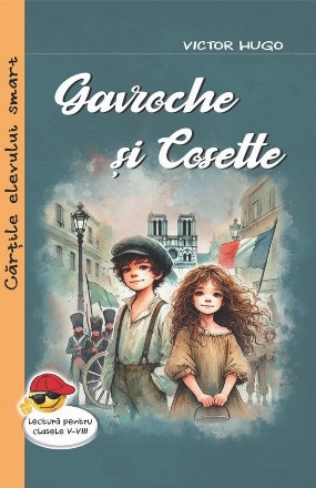 Gavroche şi Cosette : fragmente din romanul 