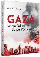 Gaza, cel mai fierbinte loc din lume : mituri istorice controversate şi reanalizate despre un război intermi